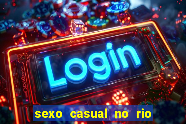 sexo casual no rio de janeiro